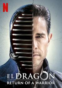 El Dragón - Return of a Warrior (S01)(2019)(Complete)(HD)(x264)(7200p)(Webdl)(Spanish)(MultiSUB) PHDTeam