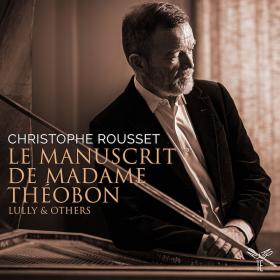 Christophe Rousset - Le Manuscrit de Madame Theobon (2022) [24-96]
