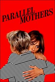Parallel Mothers 2022 720p BluRay 800MB x264<span style=color:#39a8bb>-GalaxyRG[TGx]</span>