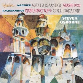 Medtner & Rachmaninov - Piano Sonatas - Steven Osborne (2014) [24-88]