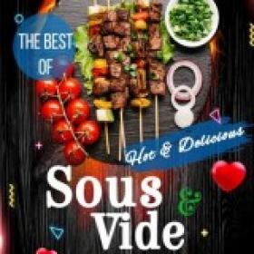 The Best Of Sous Vide Richer Flavors by Jodie Roberts