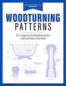 [ CourseBoat.com ] Woodturning Patterns - 80 + Designs for the Workshop, Garden, and Every Room in the House