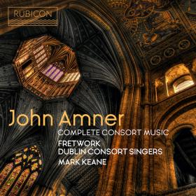 John Amner - Complete Consort Music - Dublin Consort, Fretwork (2019) [24-96]