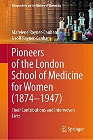 [ CourseLala com ] Pioneers of the London School of Medicine for Women (1874-1947) - Their Contributions and Interwoven Lives