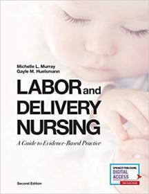 [ CourseBoat com ] Labor and Delivery Nursing, Second Edition - A Guide to Evidence-Based Practice Ed 2