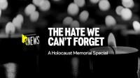 The Hate We Cant Forget A Holocaust Memorial Special 1080p HDTV x264 AAC