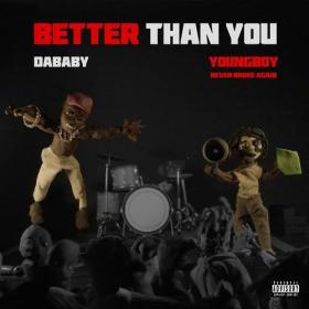 NBA YoungBoy & DaBaby – Better Than You (2022) Mp3 320kbps [PMEDIA] ⭐️