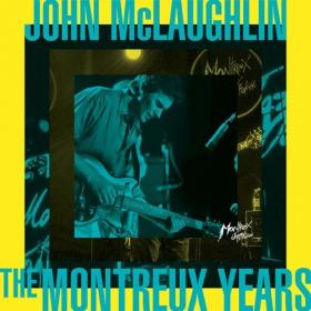 John McLaughlin - John McLaughlin_ The Montreux Years (Live) (2022) Mp3 320kbps [PMEDIA] ⭐️