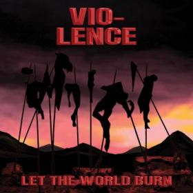 Vio-Lence - 2022 - Let the World Burn (24bit-48kHz)