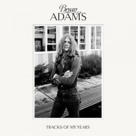 Bryan Adams - 2014 - Tracks Of My Years (Deluxe) (24bit-96kHz)