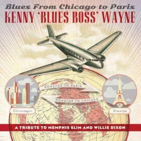 Kenny 'Blues Boss' Wayne - Blues From Chicago To Paris (2022)