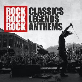 VA - Rock Classics Rock Legends Rock Anthems (2021) [FLAC]