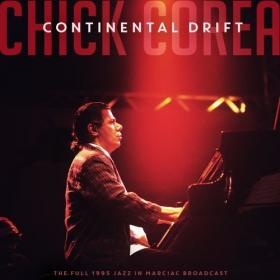 Chick Corea - Continental Drift (Live 1995) (2022) Mp3 320kbps [PMEDIA] ⭐️