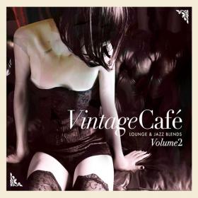 Various Artists - Vintage Café Lounge & Jazz Blends (Special Selection), Pt  2 (2012 - Lounge) [Flac 16-44]