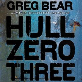 Greg Bear - 2010 - Hull Zero Three (Sci-Fi)