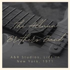The Allman Brothers Band - The Allman Brothers Band_ A&R Studios, Live In New York, 1971 (2022) Mp3 320kbps [PMEDIA] ⭐️