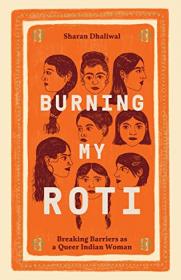 [ CourseLala com ] Burning My Roti - Breaking Barriers as a Queer Indian Woman