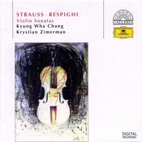 Richard Strauss, Ottorino Respighi - Violin Sonatas - Kyung Wha Chung, Krystian Zimerman