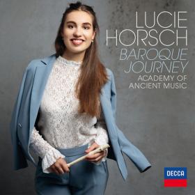 Lucie Horsch, The Academy of Ancient Music - Baroque Journey (2019) [24-96]