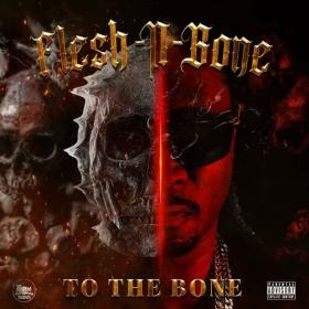 Flesh-N-Bone - To the Bone (2022) Mp3 320kbps [PMEDIA] ⭐️