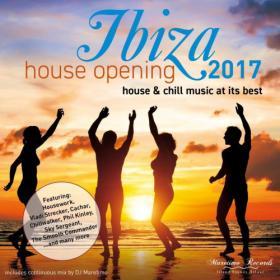 VA - Ibiza House Opening 2017 - House & Chill Music At Its Best (2017) MP3