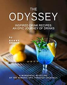 [ TutGee.com ] The Odyssey Inspired Drink Recipes - An Epic Journey of Drinks - A Wonderful Retelling of the Homeric Epic through Cocktails