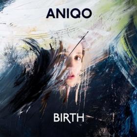 ANIQO - 2022 - Birth (FLAC)