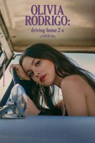 Olivia Rodrigo Driving Home 2 U a SOUR Film (2022) [2160p] [4K] [WEB] [5.1] <span style=color:#39a8bb>[YTS]</span>