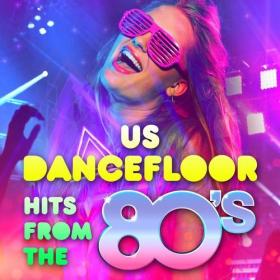 Various Artists - US Dancefloor Hits from the 80's (2022) Mp3 320kbps [PMEDIA] ⭐️