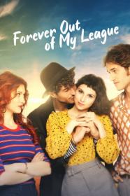 Forever Out Of My League (2021) [1080p] [WEBRip] [5.1] <span style=color:#39a8bb>[YTS]</span>