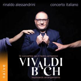Vivaldi - 12 Concertos Op 3 'l’estro Armonico'; J S  Bach - Keyboards Arrangements (2022) [24-88 2]