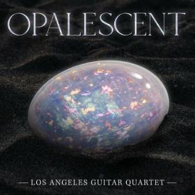 Los Angeles Guitar Quartet - Opalescent (2022) Mp3 320kbps [PMEDIA] ⭐️