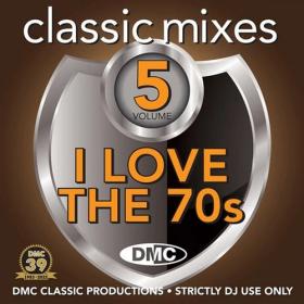 VA - DMC Classic Mixes I Love The 70's Vol 5 (2022) Mp3 320kbps [PMEDIA] ⭐️