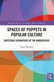 [ TutGee com ] Spaces of Puppets in Popular Culture - Grotesque Geographies of the Borderscape