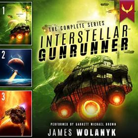 James Wolanyk - 2022 - Interstellar Gunrunner (Complete Box Set) (Sci-Fi)