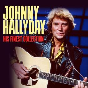 Johnny Hallyday - His Finest Collection (Digitally Remastered) (2022) Mp3 320kbps [PMEDIA] ⭐️