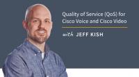 Quality of Service (QoS) for Cisco Voice and Cisco Video