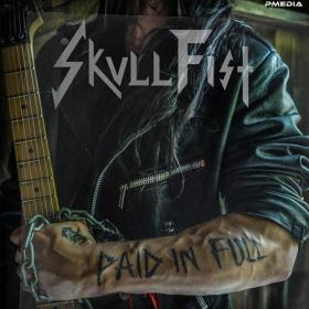 Skull Fist - Paid In Full (2022) [24 Bit Hi-Res] FLAC [PMEDIA] ⭐️