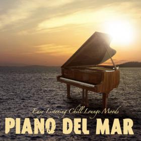VA - Piano del Mar  Easy Listening Chill Lounge Moods (2017) MP3