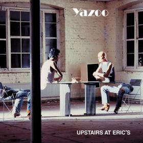 Yazoo - Upstairs At Eric's (Remastered) (1982 Elettronica) [Flac 16-44]