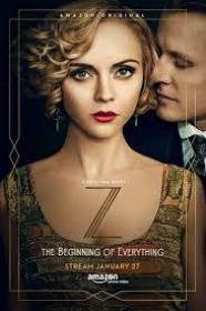 Z - The Beginning of Everything (S01)(Complete)(2015)(FHD)(H264)(1080p)(WebDl)(Multi 7 Lang) PHDTeam