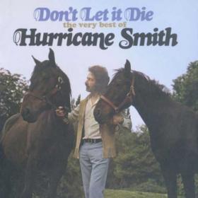 Hurricane Smith - Don't Let it Die The Very Best Of (2008) [FLAC]