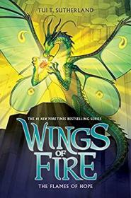 Tui T Sutherland - [Wings of Fire 15] - The Flames of Hope (azw3 epub mobi)
