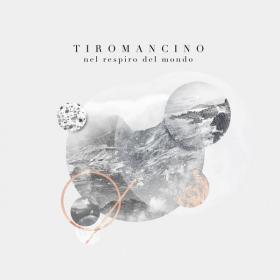 Tiromancino - Nel respiro del mondo (2016 Pop) [Flac 16-44]