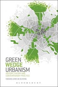 [ TutGee com ] Green Wedge Urbanism - History, Theory and Contemporary Practice by Fabiano Lemes de Oliveira
