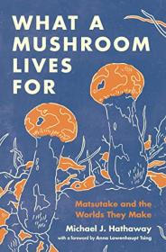 [ CourseHulu.com ] What a Mushroom Lives For - Matsutake and the Worlds They Make (True EPUB)