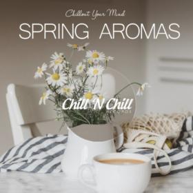 VA - Spring Aromas - Chillout Your Mind (2022)