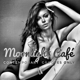 VA - Moonlight Cafe [Contemporary Grooves Only] (2017) MP3