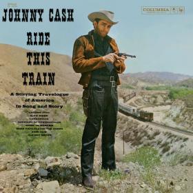 Johnny Cash - Ride This Train (1960 Country) [Flac 24-96]