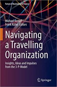 Navigating a Travelling Organization - Insights, Ideas and Impulses from the 3-P-Model (Future of Business and Finance)